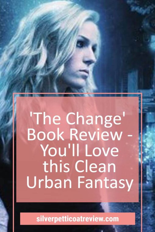 'The Change' Book Review - You'll Love this Clean Urban Fantasy pinterest image