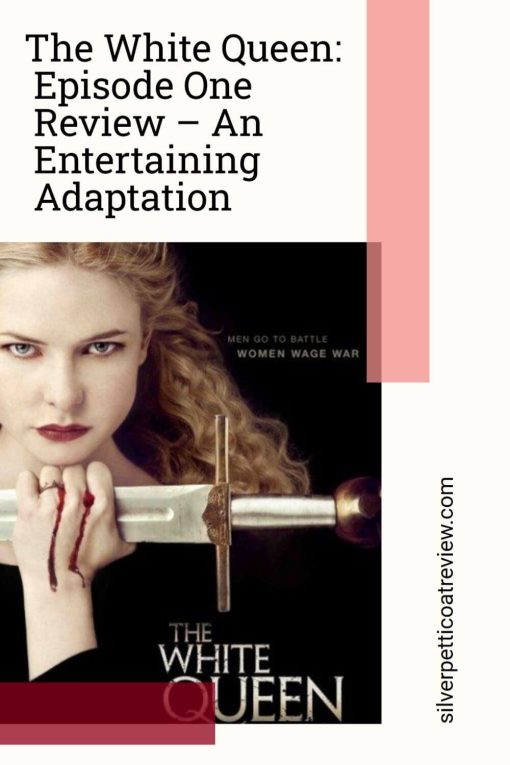 The White Queen Episode One Review - An Entertaining Adaptation Pinterest image with TV poster