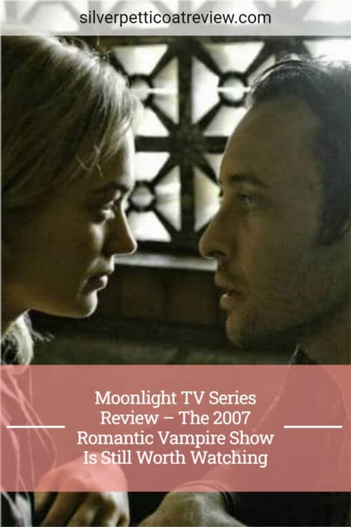 Moonlight TV Series Review – The 2007 Romantic Vampire Show Is Still Worth Watching; pinterest image