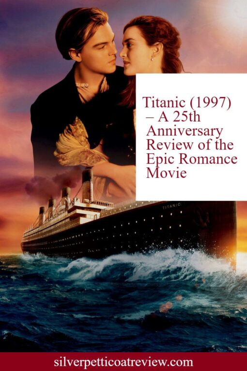 Titanic (1997) – A 25th Anniversary Review of the Epic Romance Movie; pinterest image