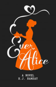 Ever Alice; H.J. Ramsay, Alice in Wonderland, Lewis Carroll,