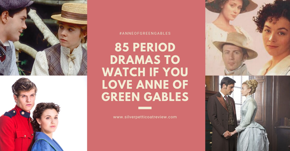 85 Period Dramas to Watch If You Love Anne of Green Gables