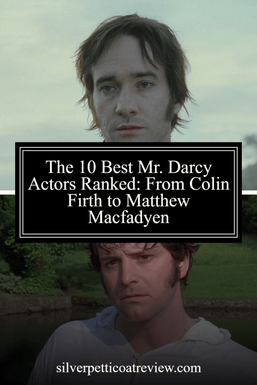 The 10 Best Mr. Darcy Actors Ranked: From Colin Firth to Matthew Macfadyen