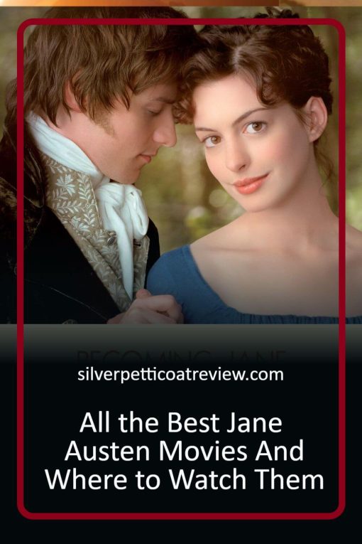 All the Best Jane Austen Movies And Where to Watch Them pinterest image with becoming jane poster