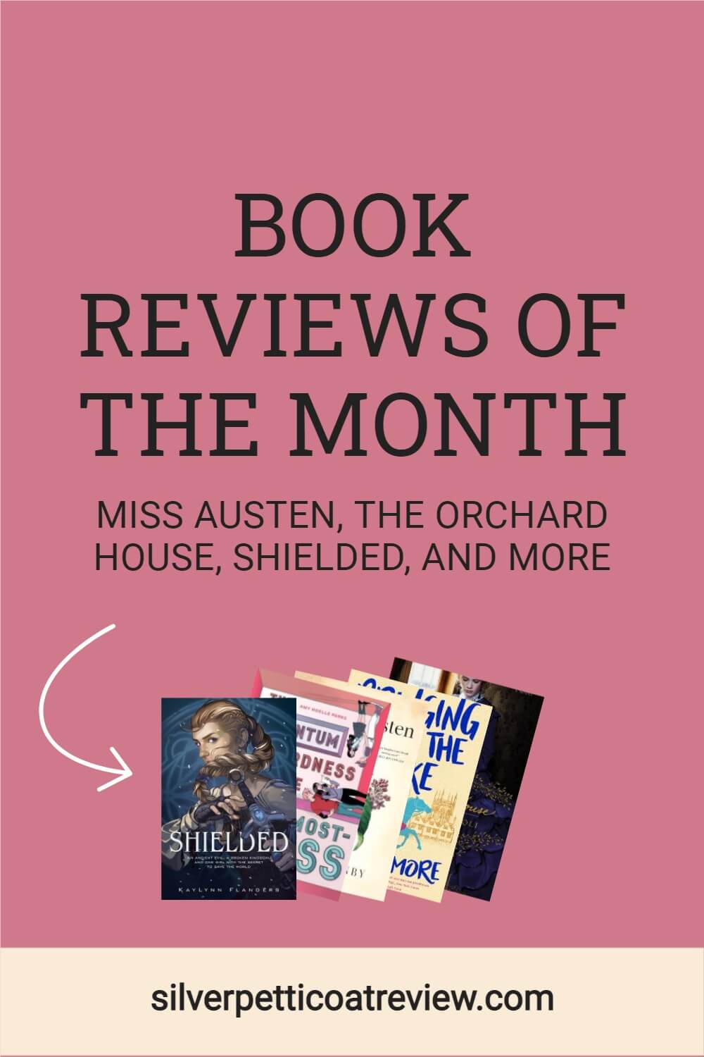BOOK REVIEWS OF THE MONTH: MISS AUSTEN BY GILL HORNBY, THE ORCHARD HOUSE, SHIELDED, AND MORE; Pinterest image