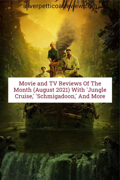 Movie and TV Reviews Of The Month (August 2021) With 'Jungle Cruise,' 'Schmigadoon,' And More; pinterest image