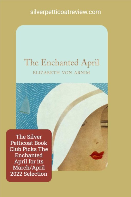 The Silver Petticoat Book Club Picks The Enchanted April For Its March/April 2022 Selection; pinterest image with Book cover