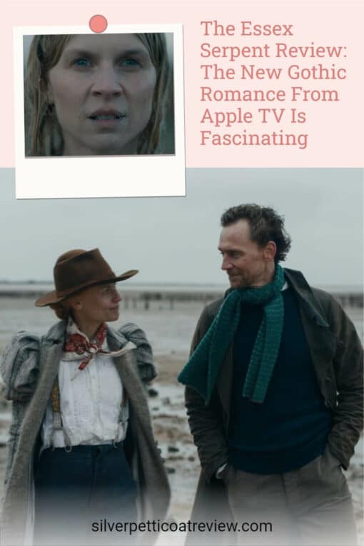 The Essex Serpent Review: The New Gothic Romance From Apple TV Is Fascinating; pinterest image with Clemence Poesy, Claire Danes, and Tom Hiddleston