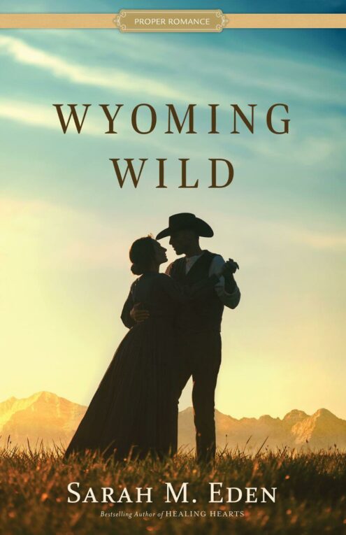 Wyoming Wild - Sarah Eden - Book Cover