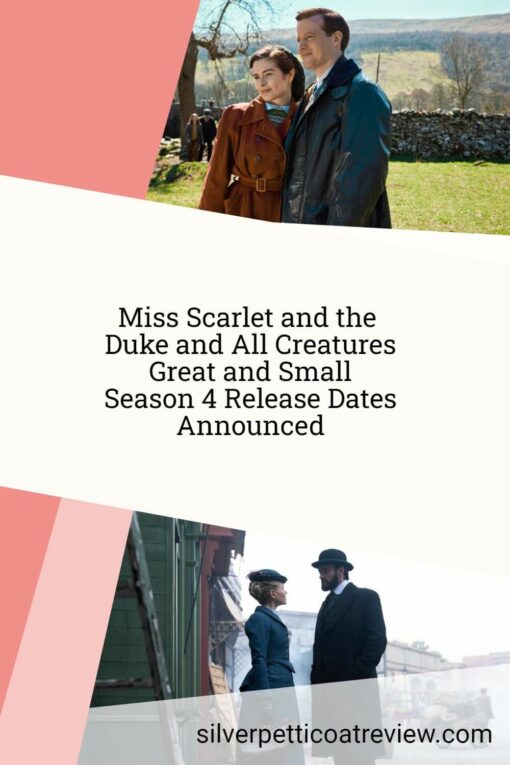 Miss Scarlet and the Duke and All Creatures Great and Small Season 4 Release Dates Announced pinterest image