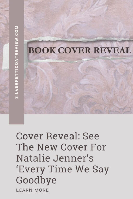 Cover Reveal See The New Cover For Natalie Jenner’s ‘Every Time We Say Goodbye’ final pinterest image