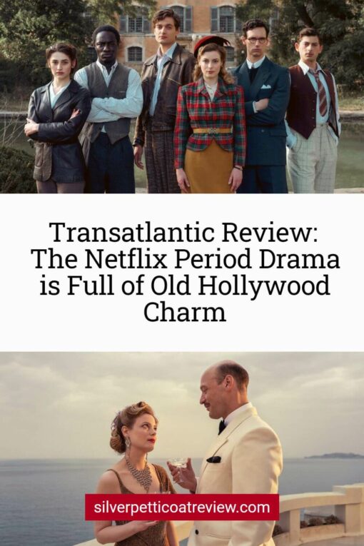 Transatlantic Review The Netflix Period Drama is Full of Old Hollywood Charm pinterest image