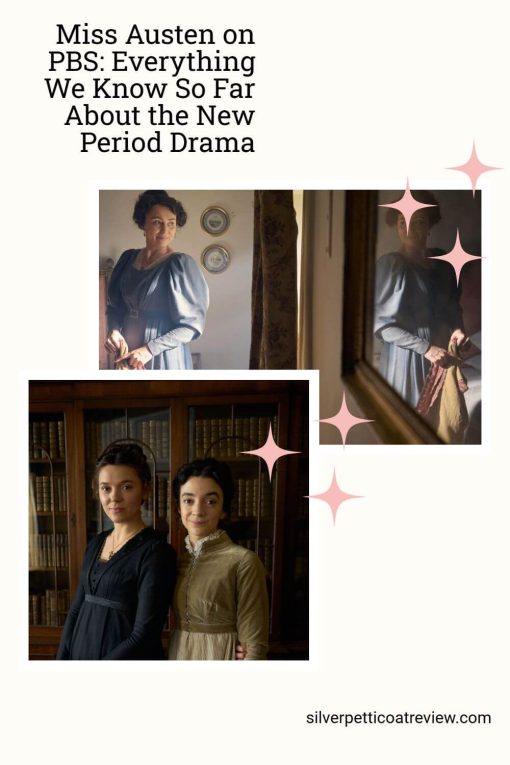Miss Austen on PBS: Everything We Know So Far About the New Period Drama pinterest image with publicity stills