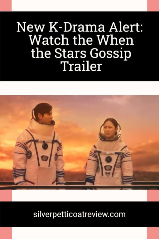 New K-Drama Alert Watch the When the Stars Gossip Trailer pinterest image