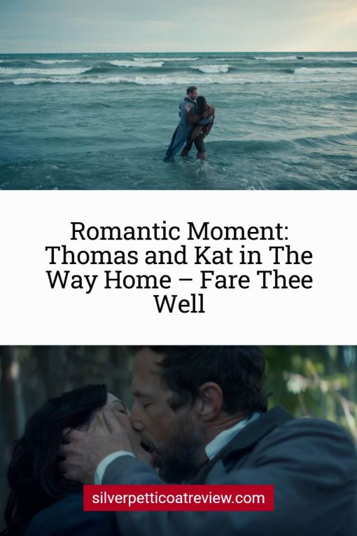 Romantic Moment Thomas and Kat in The Way Home – Fare Thee Well pinterest image