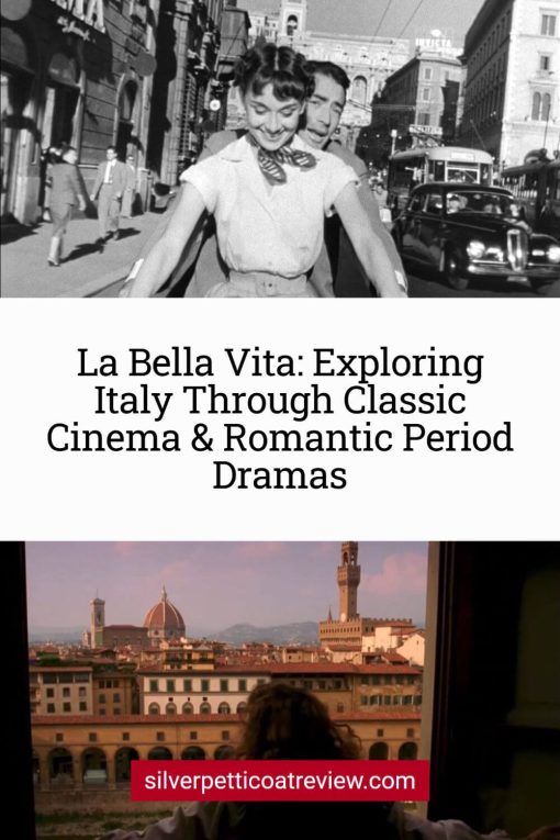 La Bella Vita: Exploring Italy Through Classic Cinema & Romantic Period Dramas pinterest image