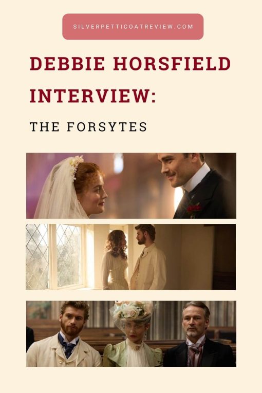 Debbie Horsfield Interview the forsytes pin
